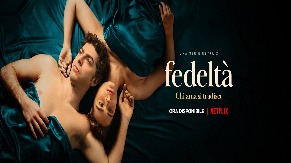 “Fedeltà”, esce la nuova serie tv di Netflix